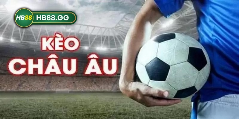 Kèo châu Âu HB88 - Bí quyết chọn kèo hiệu quả từ cao thủ 1 Kèo châu Âu HB88
